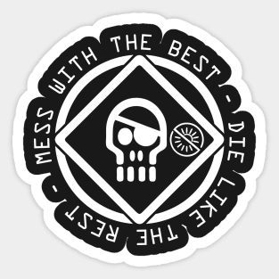 Mess With the Best Die Like the Rest Sticker